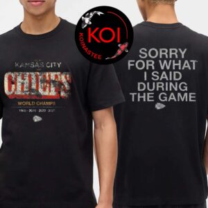 Brittany Mahomes x NFL Kansas City Chiefs Game Day Sorry For What I Said During the Game Two Sided T-Shirt Hoodie