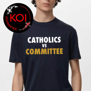 Catholics vs Committee Unisex T-Shirt Hoodie
