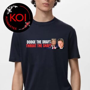 Dodge The Draft Throat The Shaft Unisex T-Shirt