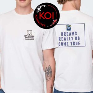 Dreams Really Do Come True 2025 Pop Tarts Bowl Two Sided T-Shirt