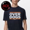Bo Nix We’re The Overdogs Denver Broncos Signature Unsiex T-Shirt