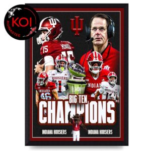 Indiana Hoosiers 2025 Big 10 Football Champions Uniseversity Home Decor Poster Canvas
