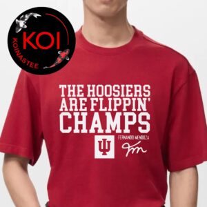Indiana Hoosiers The Hoosiers Are Flippin Champs 2025 Champions Unisex T-Shirt