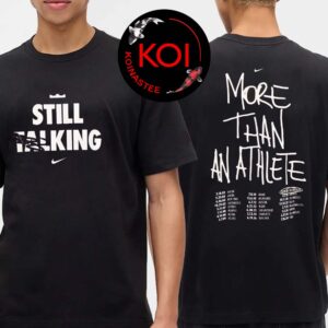 LeBron x Nike Still Talking More Than An Athlete Shut Up Dribble Two Sided T-Shirt