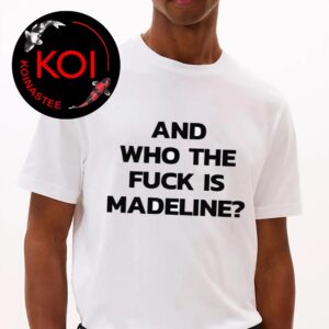 Lily Allen And Who The Fuck Is Madeline Unisex T-Shirt