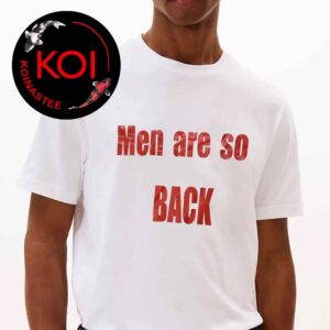 Men Are So Back Unisex T-Shirt
