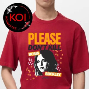 Please Dont Kill Robin Buckley Stranger Things Unisex T-Shirt