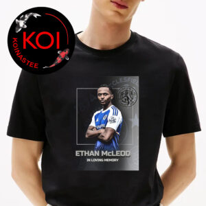 Rip Ethan McLeod Macclesfield 2004 2025 In Loving Memories Unisex T-Shirt