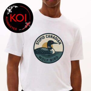 Stupid Canadian Wolf Bird Funny Loon Bird Classic T-Shirt