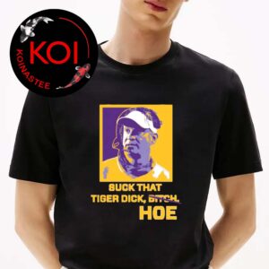 Such That Tiger Dick Bitch Hoe STTD Unisex T-Shirt