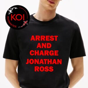 Arrest And Charge Jonathan Ross With Murder Unisex T-Shirt