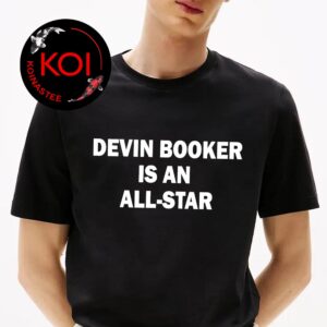 Devin Booker Is An All Star Unisex T-Shirt