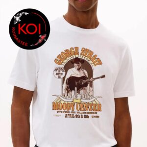 George Strait Moody Center 2026 Austin Texas On April 9th 11th Unisex T-Shirt