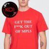 Get The Fuck Out MPLS Classic T-Shirt Hoodie Long Sleeve