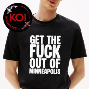 Get The Fuck Out of Minneapolis Unisex T-Shirt