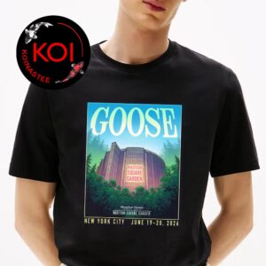 Goose The Band Madison Square Garden 2026 NYC June 19th 20th Unisex T-Shirt
