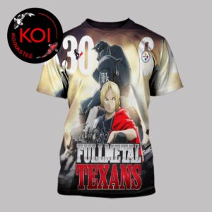 Houston Texans Win vs Pittsburgh Steelers 2026 Score Fullmetal Alchemist All Over Print T-Shirt