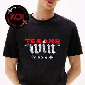 Houston Texans Win vs Pittsburgh Steelers 2026 Score Unisex T-Shirt