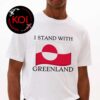I Stand With Greenland Support Greenlanders Unisex T-Shirt