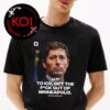 Jacob Frey Get The Fuck Out of Minneapolis T-Shirt