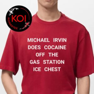 Michael Irvin Does Cocaine Off The Gas Station Ice Chest Unisex T-Shirt
