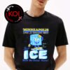 Not Even Ice Supports Ice Unsiex T-Shirt