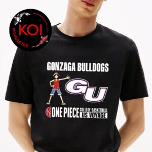 One Piece Gonzaga Bulldogs 2026 US College Basketball Voyage Unisex T-Shirt