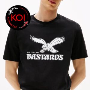 Philadelphia Eagles Philly All Cops Are Bastards Unisex T-Shiirt
