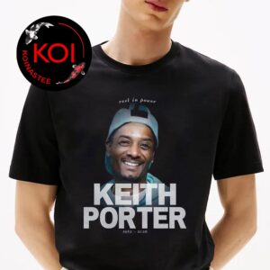Rip Keith Porter Rest In Power 1982 2026 Thanks You For Memories Unisex T-Shirt
