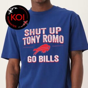 Shut Up Tony Romo Go Bills Unisex T-Shirt