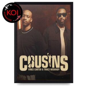 Vince Carter And Tracy McGrady Cousins Podcast Home Decor Poster Canvas
