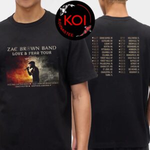 Zac Brown Band 2026 Love And Fear Tour Dates Two Sided T-Shirt