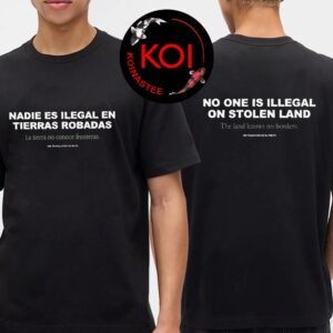 No One is Illegal on Stolen Land CHNGE Two Sided T-Shirt