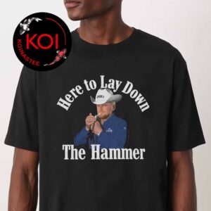 Here To Lay Down The Hammer Unisex T-Shirt