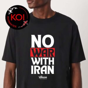 No War With Iran Ilhan Omar Ilhan For Congress Unisex T-Shirt