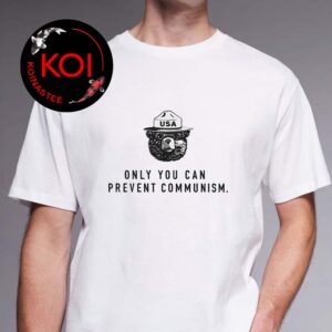 Only You Can Prevent Communism Bear Unisex T-Shirt Hoodie Sweater