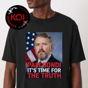 Pam Bondi It’s Time For The Truth Unisex T-Shirt Hoodie Long Sleeve