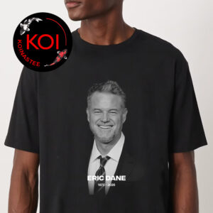 RIP Eric Dane Pass Away Death At 53 Dr Mark Sloan Greys Anatomy And Cal Jacobs Euphoria Unisex T-Shirt