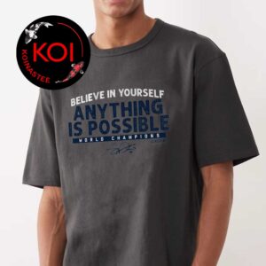 Sam Darnold Believe In Yourself Anything Is Possible World Champions Unisex T-Shirt