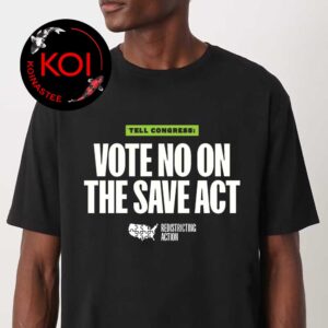 Tell Congress Vote No On The Save Act Redistricting Action Barack Obama Unisex T-Shirt
