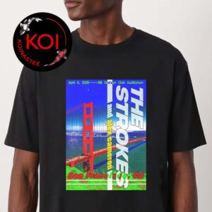 The Strokes San Francisco CA 2026 Bill Graham Civic Auditorium Aptil 6th Unisex T-Shirt