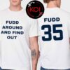 Azzi Fudd Around And Find Out Name And Number Two Sided Unisex T-Shirt