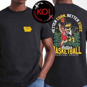 Better Basketball Better Corn Better State Iowa Hawkeyes vs Nebraska Cornhusker Basketball NCAA March Madness 2026 Two Sided T-Shirt