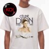 Celine Dion Paris 2026 On September October Tour Unisex T-Shirt