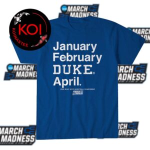Duke Blue Devils Men’s Basketball 2026 March Madness January Fabruary Duke April Unisex T Shirt Hoodie