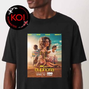 Euphoria Season 3 2026 May God Have Mercy April 12th HBO Max Unisex T-Shirt