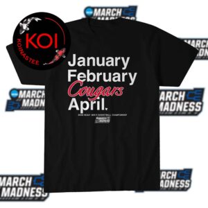 Houston Cougars Men’s Basketball 2026 March Madness January February Cougars April Unisex T-Shirt Hoodie