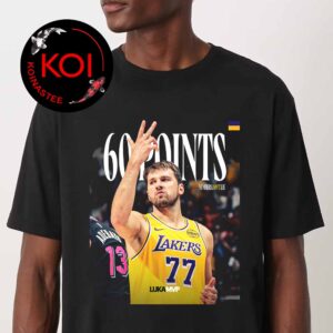 Luka Doncic 60 Points Game By Laker Since Kobe Game Unisex T-Shirt