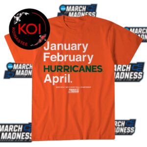 Miami Hurricanes Men’s Basketball 2026 March Madness January February Hurricanes April Unisex T-Shirt Hoodie