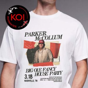 Parker McCollum Nashville TN 2026 Big Ole Fancy House Party March 18th Unisex T-Shirt